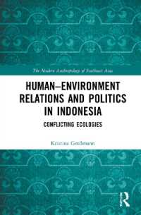 Human-Environment Relations and Politics in Indonesia : Conflicting Ecologies (The Modern Anthropology of Southeast Asia)