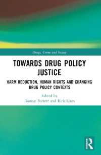 Towards Drug Policy Justice : Harm Reduction, Human Rights and Changing Drug Policy Contexts (Drugs, Crime and Society)