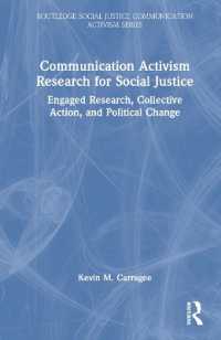 Communication Activism Research for Social Justice : Engaged Research, Collective Action, and Political Change (Routledge Social Justice Communication Activism Series)