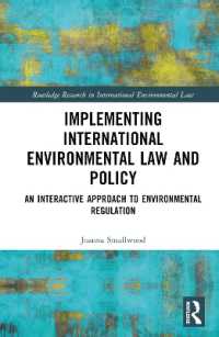 Implementing International Environmental Law and Policy : An Interactive Approach to Environmental Regulation (Routledge Research in International Environmental Law)