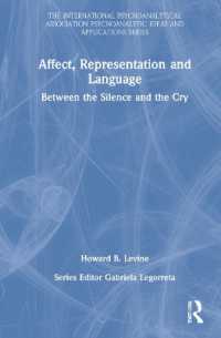Affect, Representation and Language : Between the Silence and the Cry (The International Psychoanalytical Association Psychoanalytic Ideas and Applications Series)