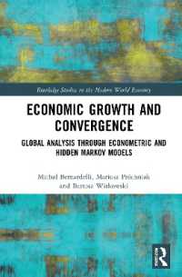 経済成長と収斂：計量経済学・隠れマルコフ・モデルによる大域的分析<br>Economic Growth and Convergence : Global Analysis through Econometric and Hidden Markov Models (Routledge Studies in the Modern World Economy)