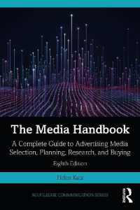 The Media Handbook : A Complete Guide to Advertising Media Selection, Planning, Research, and Buying (Routledge Communication Series) （8TH）