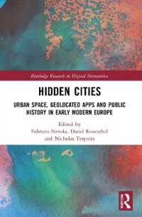 Hidden Cities : Urban Space, Geolocated Apps and Public History in Early Modern Europe (Routledge Research in Digital Humanities)