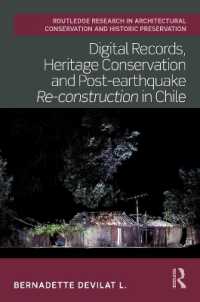 Digital Records, Heritage Conservation and Post-earthquake Re-construction in Chile (Routledge Research in Architectural Conservation and Historic Preservation)