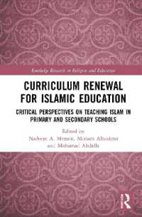Curriculum Renewal for Islamic Education : Critical Perspectives on Teaching Islam in Primary and Secondary Schools (Routledge Research in Religion and Education)