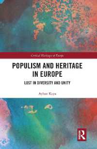 Populism and Heritage in Europe : Lost in Diversity and Unity (Critical Heritages of Europe)