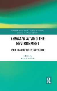 Laudato Si' and the Environment : Pope Francis' Green Encyclical (Routledge New Critical Thinking in Religion, Theology and Biblical Studies)