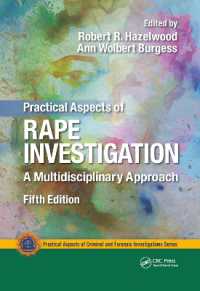 Practical Aspects of Rape Investigation : A Multidisciplinary Approach, Third Edition (Practical Aspects of Criminal and Forensic Investigations) （5TH）
