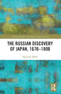 The Russian Discovery of Japan, 1670-1800 (Routledge Studies in the Modern History of Asia)