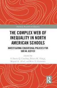 The Complex Web of Inequality in North American Schools : Investigating Educational Policies for Social Justice (Routledge Research in Education)