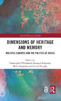 Dimensions of Heritage and Memory : Multiple Europes and the Politics of Crisis (Critical Heritages of Europe)