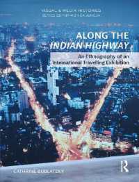 Along the Indian Highway : An Ethnography of an International Travelling Exhibition (Visual and Media Histories)