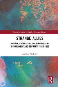 Strange Allies : Britain, France and the Dilemmas of Disarmament and Security, 1929-1933 (Routledge Studies in Modern European History)