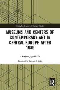 Museums and Centers of Contemporary Art in Central Europe after 1989 (Routledge Research in Museum Studies)