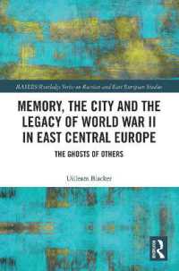 Memory, the City and the Legacy of World War II in East Central Europe : The Ghosts of Others (Basees/routledge Series on Russian and East European Studies)