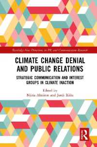 Climate Change Denial and Public Relations : Strategic communication and interest groups in climate inaction (Routledge New Directions in PR & Communication Research)