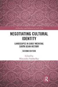 Negotiating Cultural Identity : Landscapes in Early Medieval South Asian History (Archaeology and Religion in South Asia) （2ND）