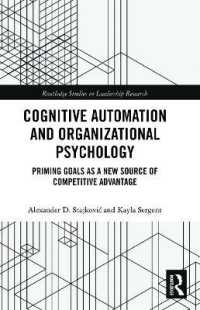 Cognitive Automation and Organizational Psychology : Priming Goals as a New Source of Competitive Advantage (Routledge Studies in Leadership Research)