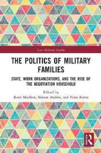 The Politics of Military Families : State, Work Organizations, and the Rise of the Negotiation Household (Cass Military Studies)