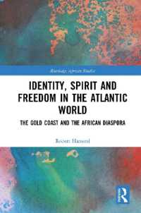 Identity, Spirit and Freedom in the Atlantic World : The Gold Coast and the African Diaspora (Routledge African Studies)