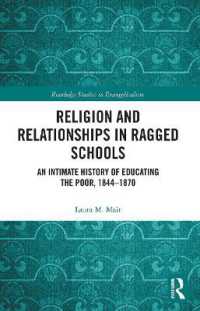 Religion and Relationships in Ragged Schools : An Intimate History of Educating the Poor, 1844-1870 (Routledge Studies in Evangelicalism)