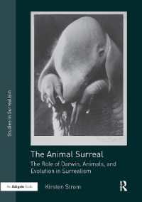 The Animal Surreal : The Role of Darwin, Animals, and Evolution in Surrealism (Studies in Surrealism)
