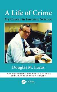 A Life of Crime : My Career in Forensic Science (International Forensic Science and Investigation)