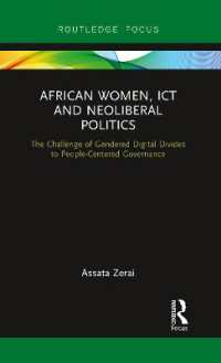 African Women, ICT and Neoliberal Politics : The Challenge of Gendered Digital Divides to People-Centered Governance (Routledge Studies on Gender and Sexuality in Africa)
