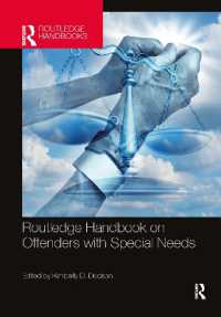 ラウトレッジ版　特別なニーズを伴う犯罪者ハンドブック<br>Routledge Handbook on Offenders with Special Needs (Routledge International Handbooks)