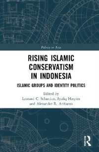 インドネシアにおけるイスラーム保守派の台頭<br>Rising Islamic Conservatism in Indonesia : Islamic Groups and Identity Politics (Politics in Asia)