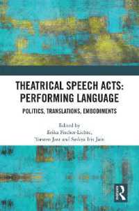 Theatrical Speech Acts: Performing Language : Politics, Translations, Embodiments