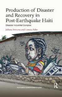 Production of Disaster and Recovery in Post-Earthquake Haiti : Disaster Industrial Complex (Routledge Humanitarian Studies)