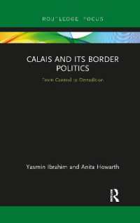 Calais and its Border Politics : From Control to Demolition (Routledge Research on the Global Politics of Migration)