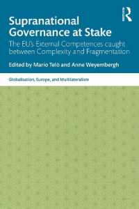 Supranational Governance at Stake : The EU's External Competences caught between Complexity and Fragmentation (Globalisation, Europe, and Multilateralism)