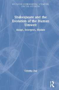 Shakespeare and the Evolution of the Human Umwelt : Adapt, Interpret, Mutate (Routledge Environmental Literature, Culture and Media)