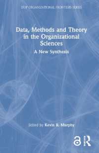 組織科学におけるデータ・手法・理論<br>Data, Methods and Theory in the Organizational Sciences : A New Synthesis (Siop Organizational Frontiers Series)