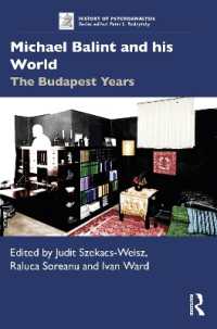 Michael Balint and his World: The Budapest Years (The History of Psychoanalysis Series)