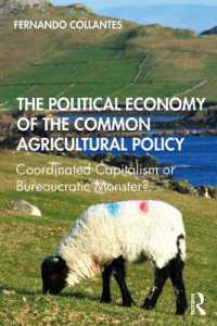 共通農業政策の政治経済学<br>The Political Economy of the Common Agricultural Policy : Coordinated Capitalism or Bureaucratic Monster?
