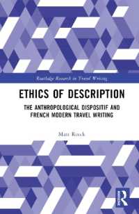 Ethics of Description : The Anthropological Dispositif and French Modern Travel Writing (Routledge Research in Travel Writing)