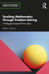 日本発の問題解決型数学教育<br>Teaching Mathematics through Problem-Solving : A Pedagogical Approach from Japan (Studies in Mathematical Thinking and Learning Series)