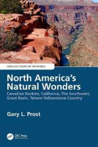 North America's Natural Wonders : Canadian Rockies, California, the Southwest, Great Basin, Tetons-Yellowstone Country (Geologic Tours of the World)