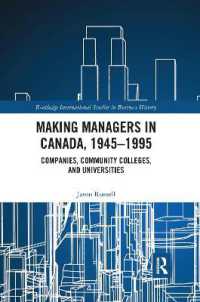 Making Managers in Canada, 1945-1995 : Companies, Community Colleges, and Universities (Routledge International Studies in Business History)