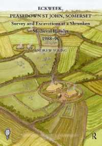 Eckweek, Peasedown St John, Somerset : Survey and Excavations at a Shrunken Medieval Hamlet 1988-90 (The Society for Medieval Archaeology Monographs)