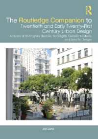 ラウトレッジ版　20-21世紀都市設計必携<br>The Routledge Companion to Twentieth and Early Twenty-First Century Urban Design : A History of Shifting Manifestoes, Paradigms, Generic Solutions, and Specific Designs (Routledge Companions)