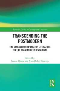 Transcending the Postmodern : The Singular Response of Literature to the Transmodern Paradigm (Routledge Studies in Contemporary Literature)