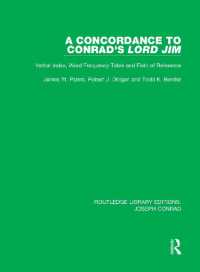 A Concordance to Conrad's Lord Jim : Verbal Index, Word Frequency Table and Field of Reference (Routledge Library Editions: Joseph Conrad)