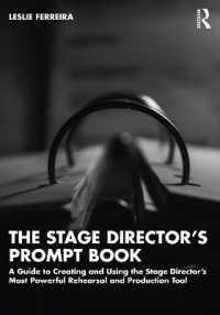The Stage Director's Prompt Book : A Guide to Creating and Using the Stage Director's Most Powerful Rehearsal and Production Tool