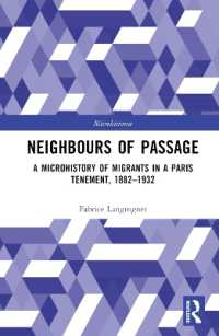 Neighbours of Passage : A Microhistory of Migrants in a Paris Tenement, 1882-1932 (Microhistories)