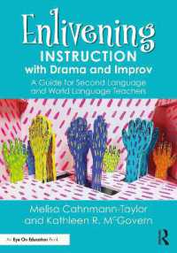 劇と即興による第二言語・外国語教育活性化ガイド<br>Enlivening Instruction with Drama and Improv : A Guide for Second Language and World Language Teachers